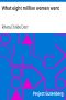 [Gutenberg 12226] • What eight million women want